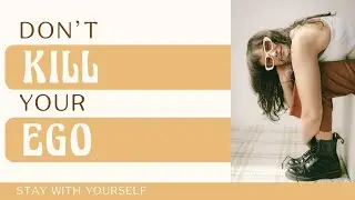 How to Make Your Ego Your Friend!