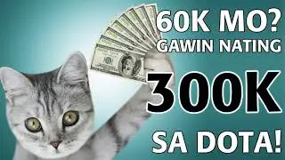 60k Mo? Gawin nating 300k Sa Dota!