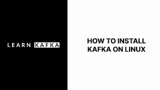How to Install Kafka on Linux