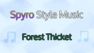 Spyro Style Music - Forest Thicket