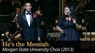 "He's The Messiah" - Morgan State University Choir
