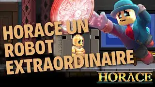 🤖 Horace un robot extraordinaire ! 🤖
