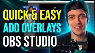 Quick & Easy ⭐️  Add Stream Overlays into OBS studio