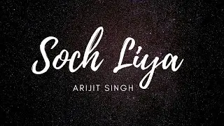 Soch Liya - Arijit Singh (Lyrics) #RadheShyam #latestsong #Sochliya #lyrics #prabhas