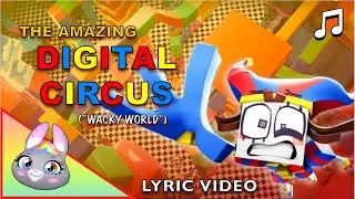 “Wacky World” by ZAMination and Cubical 🎪🎵 - The Amazing Digital Circus Music Video with Lyrics