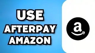 How To Use Afterpay on Amazon (2023 Possible?)