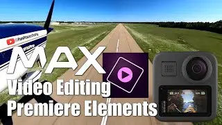 GoPro MAX 360 Video Editing with Adobe Premiere Elements
