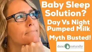 Baby Sleep Solution? Day Vs Night Pumped Milk! Myth Busted!
