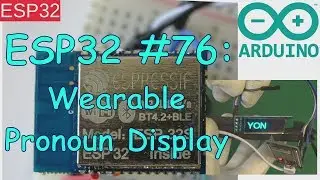 ESP32 #76: Wearable Arduino Pronoun Generator and Display (Bill C-16 helper)