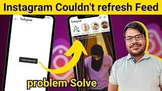 how to fix couldn't refresh feed on instagram 2024 | instagram couldn't refresh feed problem solve