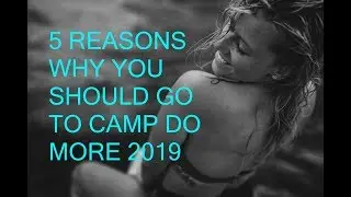 5 reasons why you should go to Camp Do More 2019
