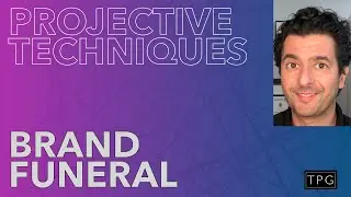 PROJECTIVE TECHNIQUES - BRAND FUNERAL  (Qualitative Research Tools you can use)