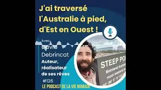 J’ai traversé l’Australie à pied, d’Est en Ouest, avec David Debrincat