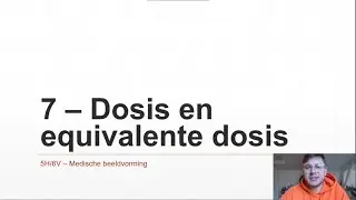 5H/6V - Medische beeldvorming 7 - Dosis en equivalente dosis