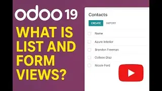 Odoo 19 Tutorial | What are List and Form Views in Odoo? | Part 4