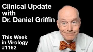 TWiV 1162: Clinical update with Dr. Daniel Griffin