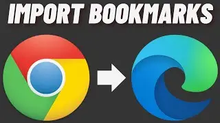 How to Import Bookmarks from Google Chrome to Microsoft Edge