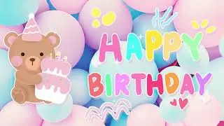 Happy Birthday Song CUTE VERSION