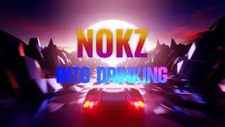 NOKZ78 - Into Drinking (Official Lyric Video)