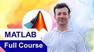 Complete MATLAB Course: Beginner to Advanced! | MATLAB Complete Course of Programming and Simulation