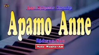 Apamo Anne Karaoke - Ridwan Sau ( Nada Wanita )
