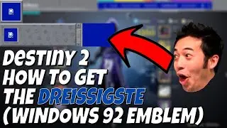 HOW TO GET DREISSIGSTE (WINDOWS 92) EMBLEM IN DESTINY 2