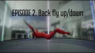REALFLY - INDOOR SKYDIVING HOW TO BACK FLY (UP AND DOWN) 💥