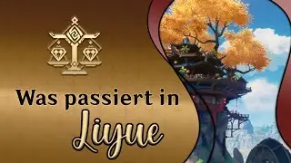Was passiert in Liyue? | Lore (Story-Zusammenfassung) | Genshin Impact | deutsch