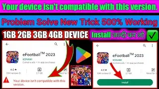 Fix eFootball 2023 Not Compatible with Your Device Your device isn't compatible with this version