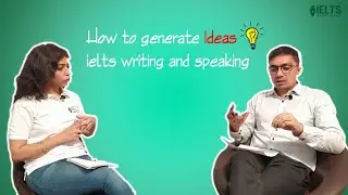 How to generate ideas in Writing and Speaking | IELTS Made Easy