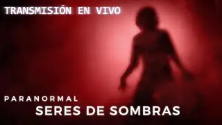Paranormal: Seres de Sombras