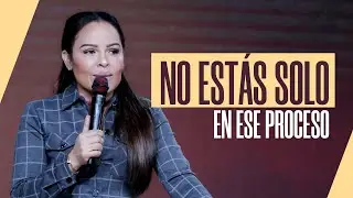 NO ESTÁS SOLO EN ESE PROCESO - Pastora Yesenia Then