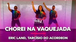 Chorei na Vaquejada - Eric Land, Tarcísio do Acordeon | COREOGRAFIA - FestRit