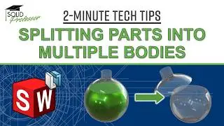 Splitting SOLIDWORKS Parts into Multiple Bodies