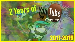 [500 Special] 2 Years of YoutubePoop Carrier