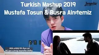 Turkish Mashup 2019 - Mustafa Tosun & Büşra Alnıtemiz (Koreli Dinleyen Jangstar)