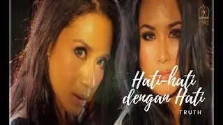 Truth - Hati Hati Dengan Hati | Official Video