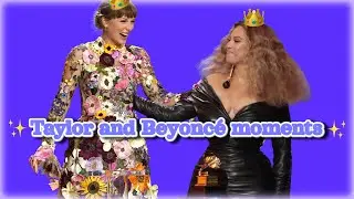 Taylor Swift and Beyoncé moments (ENG SUB)