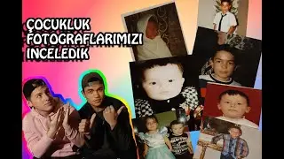ÇOCUKLUK FOTOĞRAFLARIMIZI BULDUK !
