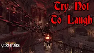 Vermintide 2: Try Not To Laugh Vol. 17