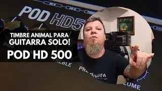 PEDAIS E EFEITOS | TIMBRE ANIMAL PARA GUITARRA SOLO! POD HD 500