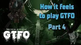 How it feels to play GTFO / Part 4