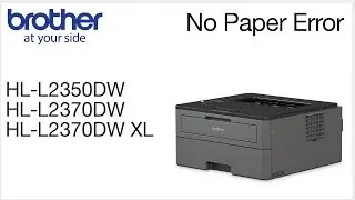 Clearing No paper error – HLL2370DW or HLL2350DW