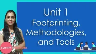 Unit 1- Footprinting, Methodologies, and Tools -  Introduction to Ethical Hacking