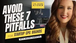Avoid These 7 Pitfalls for Start Up CPG Brands