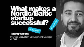 What makes a Nordic/Baltic startup succesful? Keynote by Tarang Valecha / AWS