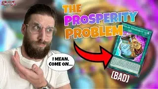 Prosperity IS A PROBLEM! Here's WHY - (Yu-Gi-Oh! TCG)