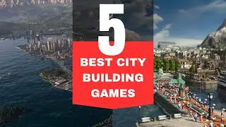Top 5 BEST City Building Games (2024 Edition)