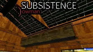 Building and Rearranging - Subsistence(Bowman) Episode 71