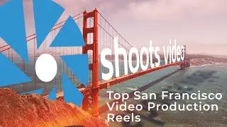 Top San Francisco Video Production Reels 2022 - Shoots.video